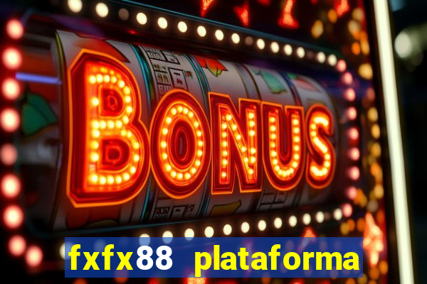 fxfx88 plataforma de jogos